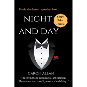 Night and Day: Dottie Manderson mysteries: Book 1: Large Print edition: a romantic traditional cosy mystery Paperback – Large Print, June 24, 2021