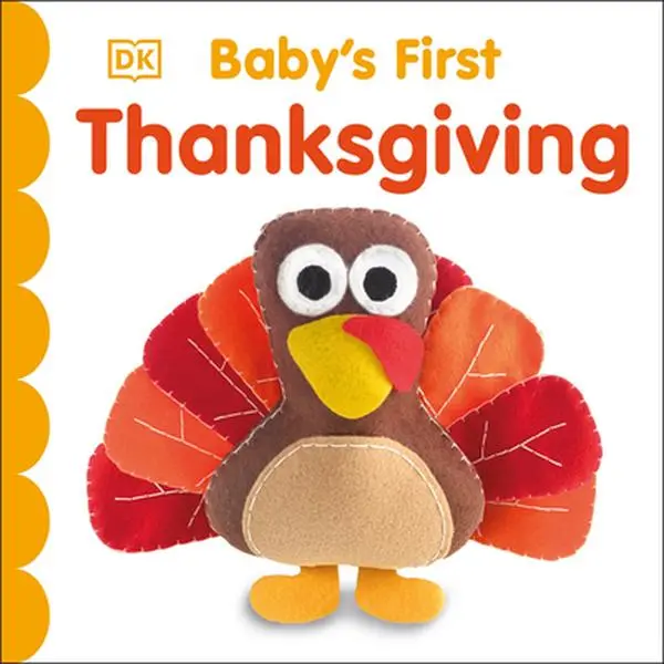 DK Baby's First Thanksgiving Padded Board Book for Babies and Toddlers, Children's Fine Motor Skills Learning Book for Harvest Celebrations with Cranberry Sauce Themes, English