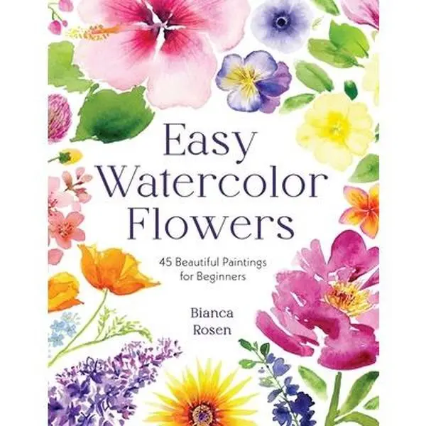 Watercolor Flowers Tutorial Book for Beginners - Bianca Rosen, Paperback, English, 45 Hand Drawn Artwork Loose Floral Designs, Full Color, 8.95" h x 7.06" l x 0.37" w