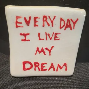 Hand-Painted Ceramic Affirmation Magnet " Every Day I Live My Dream" Personalized 3"x3" Keepsake