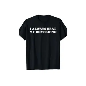 Funny Couples T-Shirt with "I Always Beat My Boyfriend" Saying - Humorous Relationship Gift for Boyfriend & Girlfriend - Soft Breathable Black Tee with White Text - Matching Casual  Tropical Menswear