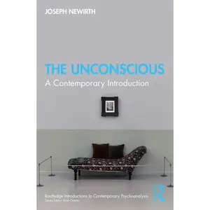 USED-The Unconscious: A Contemporary Introduction by Newirth, Joseph (Paperback)