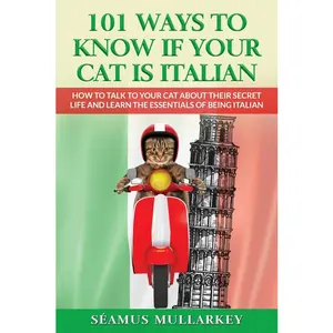 USED-101 Ways To Know If Your Cat Is Italian by Mullarkey, Seamus (Paperback)