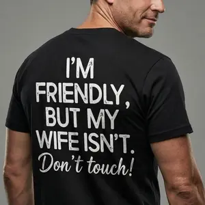 I'm Friendly But My Wife Isn't Funny Warning T-shirt, Casual Streetwear, Fall Outfits