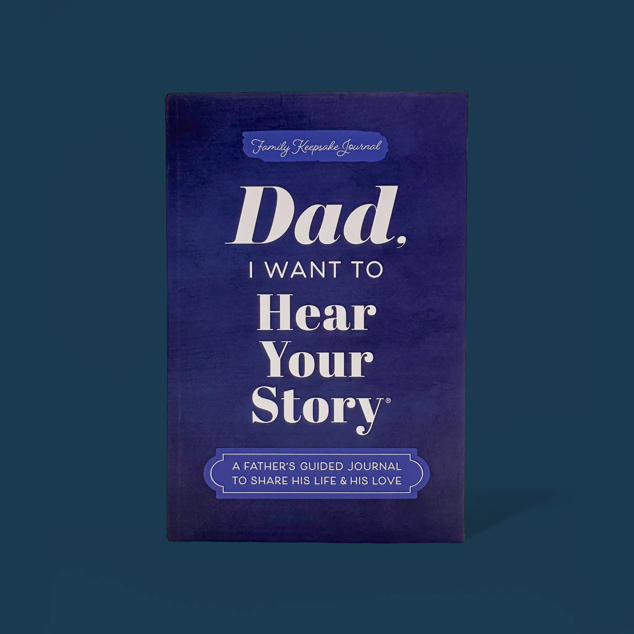 Dad, I Want to Hear Your Story: Guided Self-Help Journal to Record Father’s Life Memories book