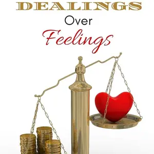 Dealings Over Feelings