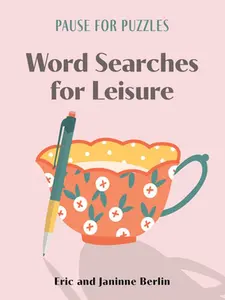 Pause for Puzzles: Word Searches for Leisure -- Eric Berlin, Paperback