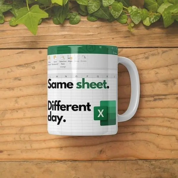 (Sale Off Up To 50%) Excel Same Sheet. Different Day. - Large Funny Mug with spreadsheet - Gift Idea - Accounting, boss, coworkers, friends