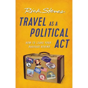 Travel as a Political Act by Rick Steves [Paperback Book]
