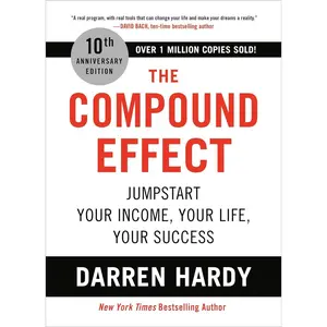 The Compound Effect (10th Anniversary Edition): Jumpstart Your Income, Your Life, Your Success Hardcover – Special Edition, September 15, 2020