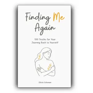 Finding Me Again: 100 Truths for Your Journey Back to Yourself