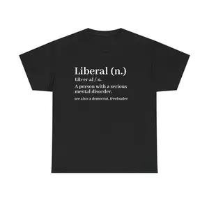 Liberal Definition Funny T-shirt, Funny Graphic Tee, Conservative Gift Idea