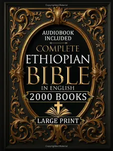 COMPLETE ETHIOPIAN BIBLE in English | LARGE PRINT |: Full Apocrypha and Deuterocanonical with Enoch, Jubilees, I-II-III Meqabyan, Tobit, Judith; Bel and the Dragon and Much More Hardcover