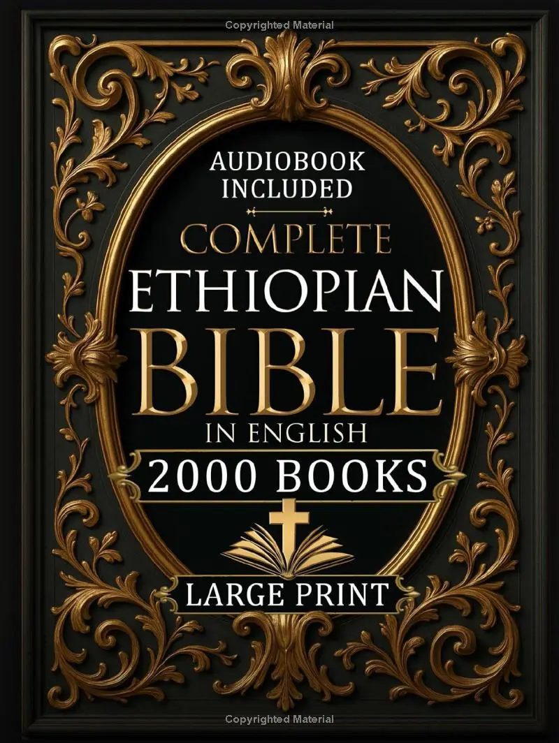 Collector's Edition Complete Ethiopian Bible - Large Print Hardcover English Version with Full Apocrypha, Deuterocanonical Books (Enoch, Jubilees, 1-3 Meqabyan, Tobit, Judith, Bel and the Dragon, Wisdom of Solomon, Baruch) for Ancient Christian Traditions