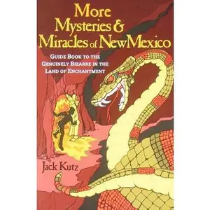 USED-More Mysteries & Miracles Of New Mexico by Jack Kutz (Paperback)