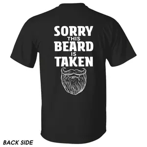 Sorry This Beard is Taken Funny Quote T-shirt, Gift for Husband from Wife, Gift for Boyfriend, Gift for Him, Graphic Design Unisex Cotton T-shirt for Men for Women Menswear Womenswear Top