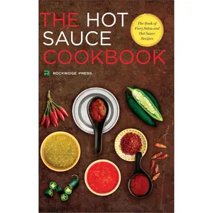 Hot Sauce Cookbook: The Book of Fiery Salsa and Hot Sauce Recipes Paperback – March 19, 2014