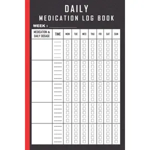 Daily Medication Log Book: Medicine Tracker Journal | Monday to Sunday Medicine Dosage Record Book | Weekly Medication Tracker Log Book | 52-Week Daily Medication Chart Book Paperback – June 21, 2021