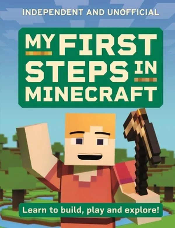 My First Steps in Minecraft: A Tutorial to Learn to Build, Play, Explore - Simon Brew, Paperback Children's Literature & Art Book