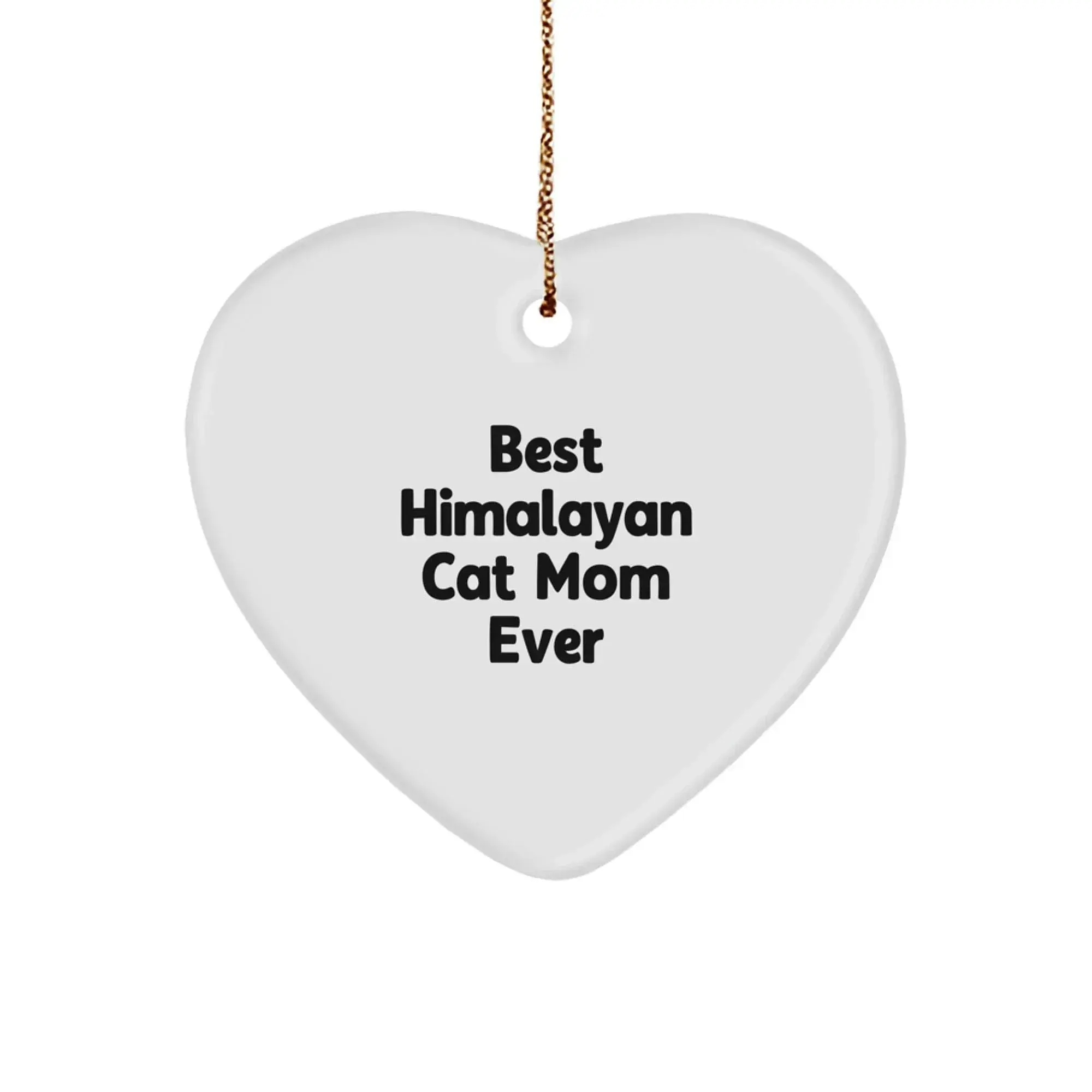 Funny Himalayan Cat Mom Gifts from Family for Christmas Unique Heart Ornament, Best 'Himalayan Cat Mom Ever' Quote Gifts for Cat Lovers