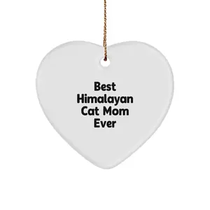 Funny Himalayan Cat Mom Gifts from Family for Christmas Unique Heart Ornament, Best 'Himalayan Cat Mom Ever' Quote Gifts for Cat Lovers