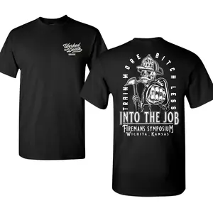 Train More Bitch Less Firefighter T-Shirt, Into The Job Firemans Symposium Shirt, Firefighter Skull Axe Graphic Tee, Firefighter Training Shirt, Wichita Kansas Firefighter Tee