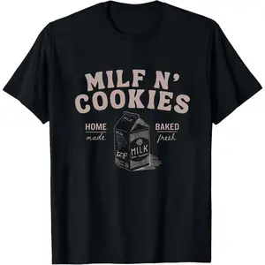 Funny Mom   Shirt, Milf N' Cookies Stay At Home Shirt, Milf N Cookies T-Shirt, Cute Milf, Gift For Mom