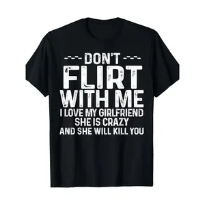 Funny Crazy Girlfriend Warning Graphic T-Shirt - Don't Flirt with Me I Love My Girlfriend She Will Kill You - Heavyweight Unisex Crew Neck Short Sleeve Tee with Text & Red Accent - Humorous Couples Gift for Men & Women - All-Season Casual Wear