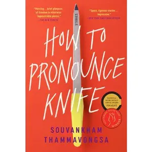 How to Pronounce Knife: Stories -- Souvankham Thammavongsa, Paperback