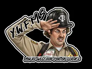 Firefighter Doofy You're Welcome For My Service Includes two 2.5" Stickers