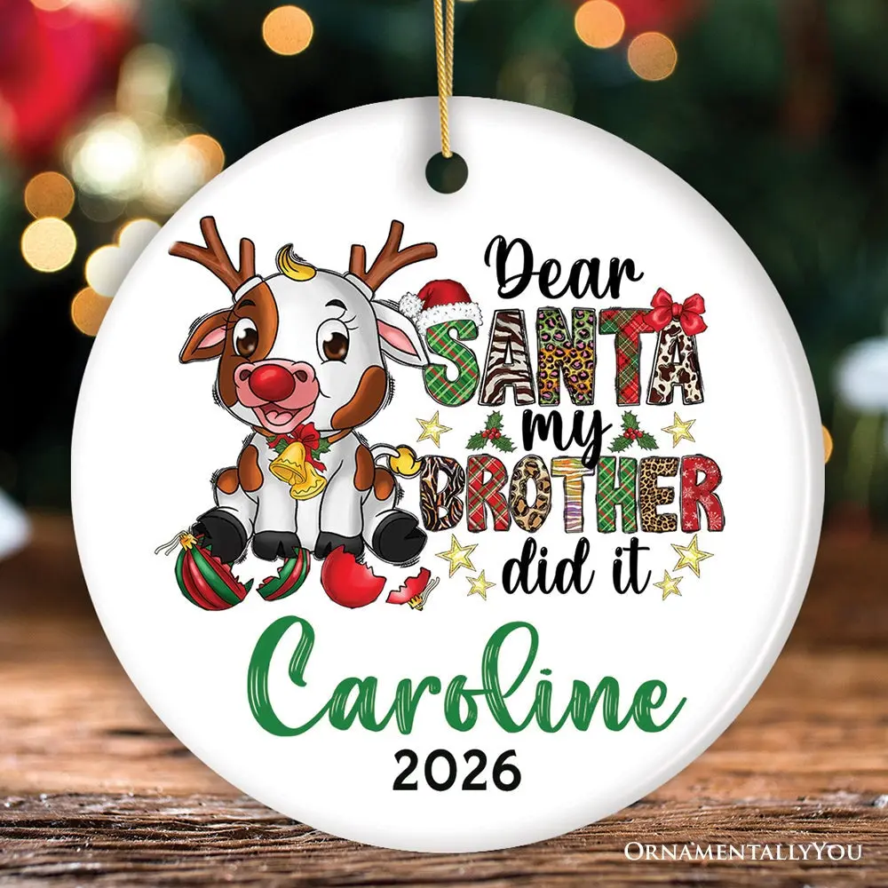 Dear Santa my Brother Did it Cheeky Cute Personalized Christmas Ornament, Young Animal Calf Siblings Quote