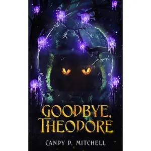 Goodbye, Theodore (Book 1 of Return to Folengower trilogy)