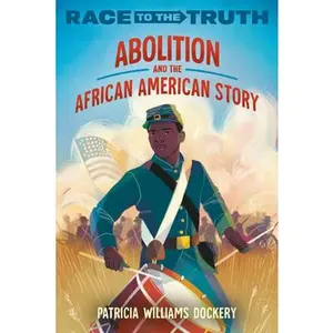 Abolition and the African American Story -- Patricia Williams Dockery - Paperback