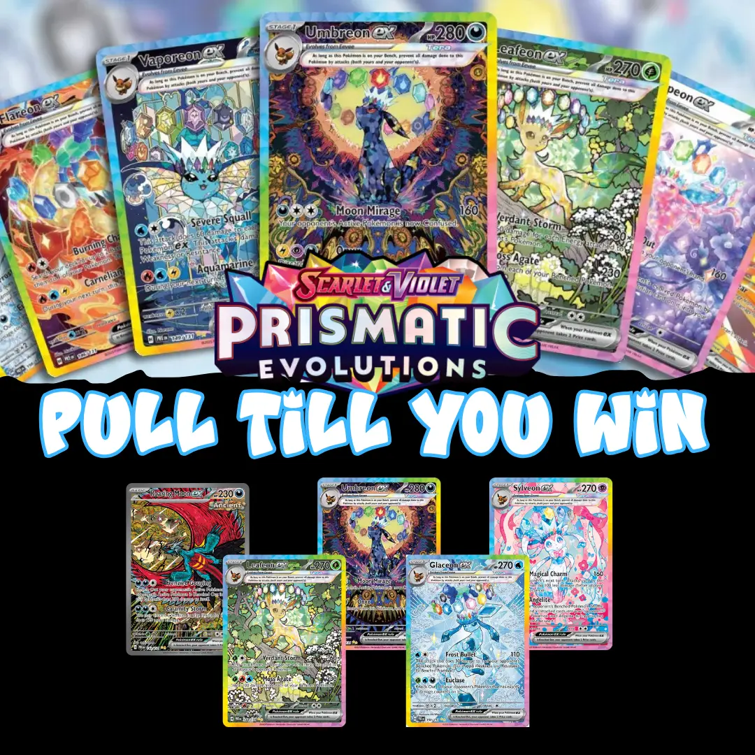 PULL-TILL-YOU-WIN Prismatic Evolutions