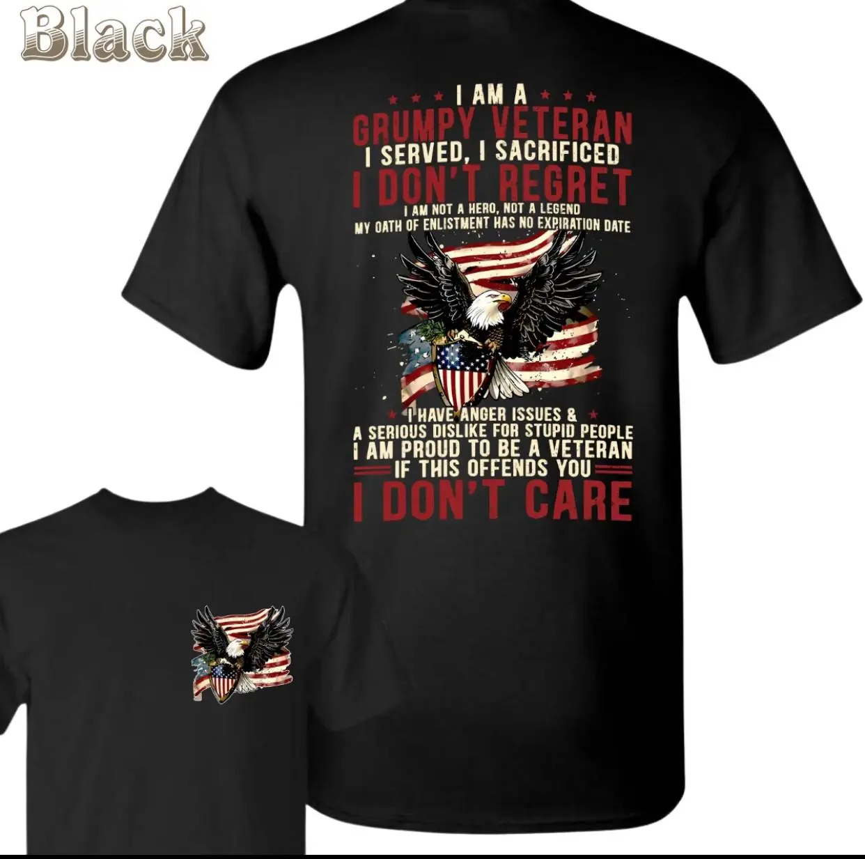 I Am A Grumpy Veteran T-Shirt , Patriotic Bald Eagle American Flag Graphic with Proud Veteran Military Quote Design , US Military Pride Theme , Also Available in Sweatshirt , Unisex Casual Tee , Gift for Veterans and Patriots