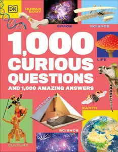 1,000 Curious Questions: And 1,000 Amazing Answers -- DK, Hardcover