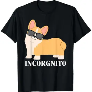 100% Premium Cotton Incorgnito | Welsh Corgi Owner Funny Dog Lover Men Women Girls Kids T-Shirt