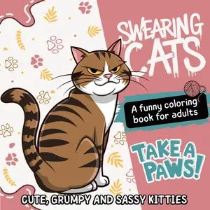 Swearing Cats Coloring Book - Take a Paws: Funny Kitty Memes for Adult Relaxation and Stress Relief (Colorful Chaos) Paperback – November 19, 2024