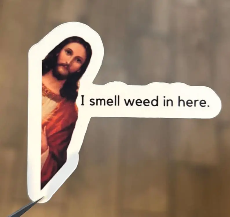 Jesus Smells Weed Sticker Cute Stickers Stoner Gifts Weed Gifts Marijuana Sticker Funny Sticker Weed Sticker