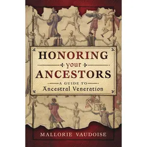 Honoring Your Ancestors: A Guide to Ancestral Veneration