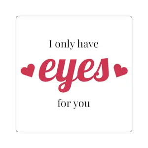 I only have eyes for you Square Sticker | Valentine heart typography