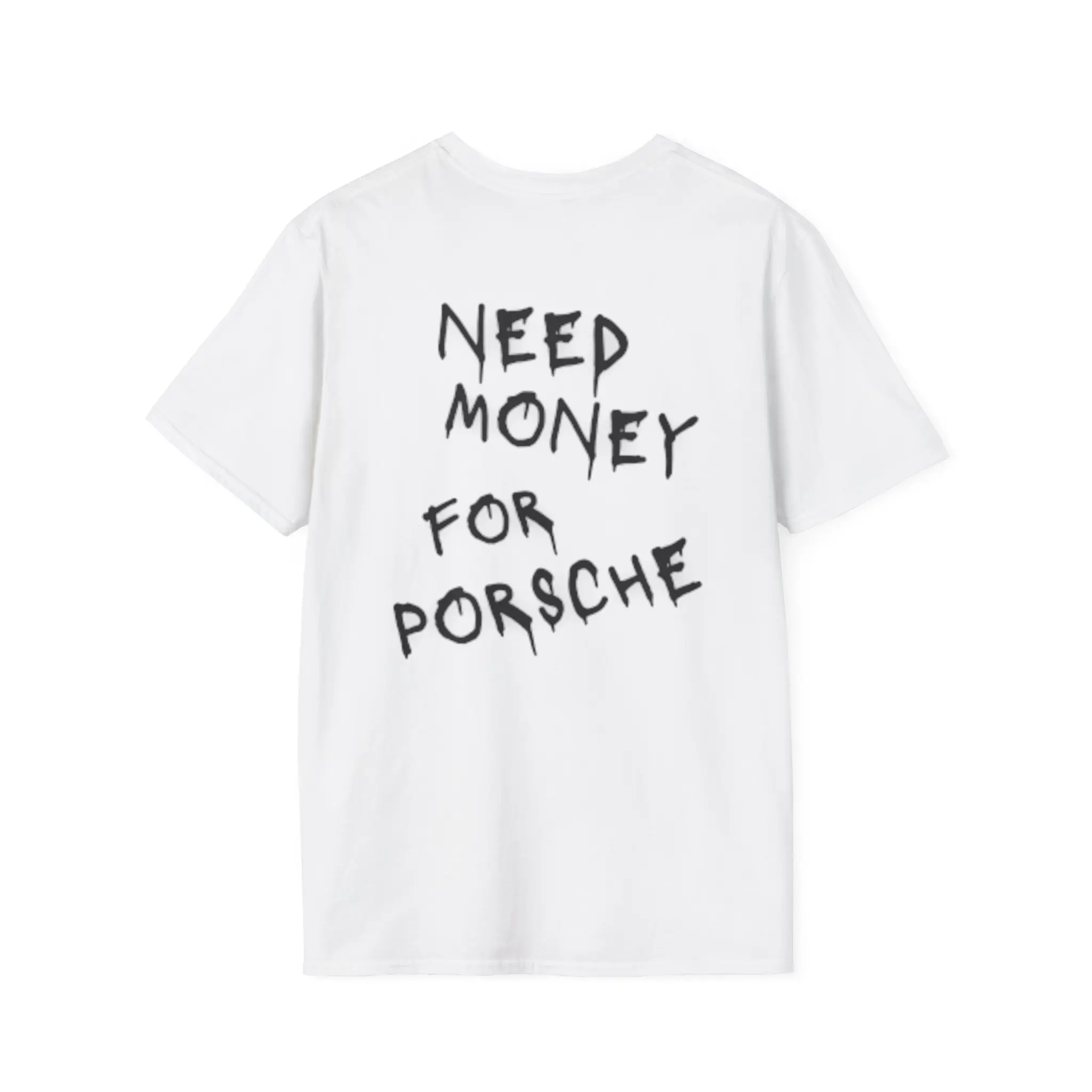 Need Money for Porsche T-Shirt Funny Car Quote, Street Style