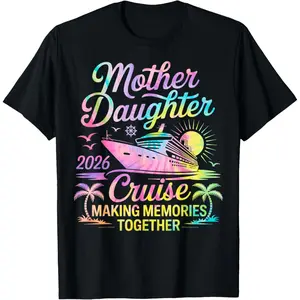 Mother Daughter Cruise 2026 Trip Mom Daughter Vacation T-Shirt