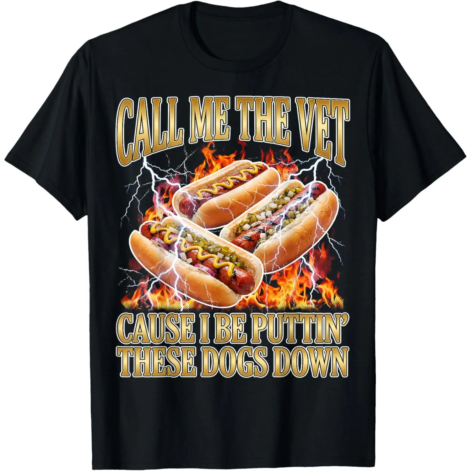 100% Cotton Hot Dog Call Me The Vet Puttin' Dogs Down Funny Glizzy Meme T-Shirt