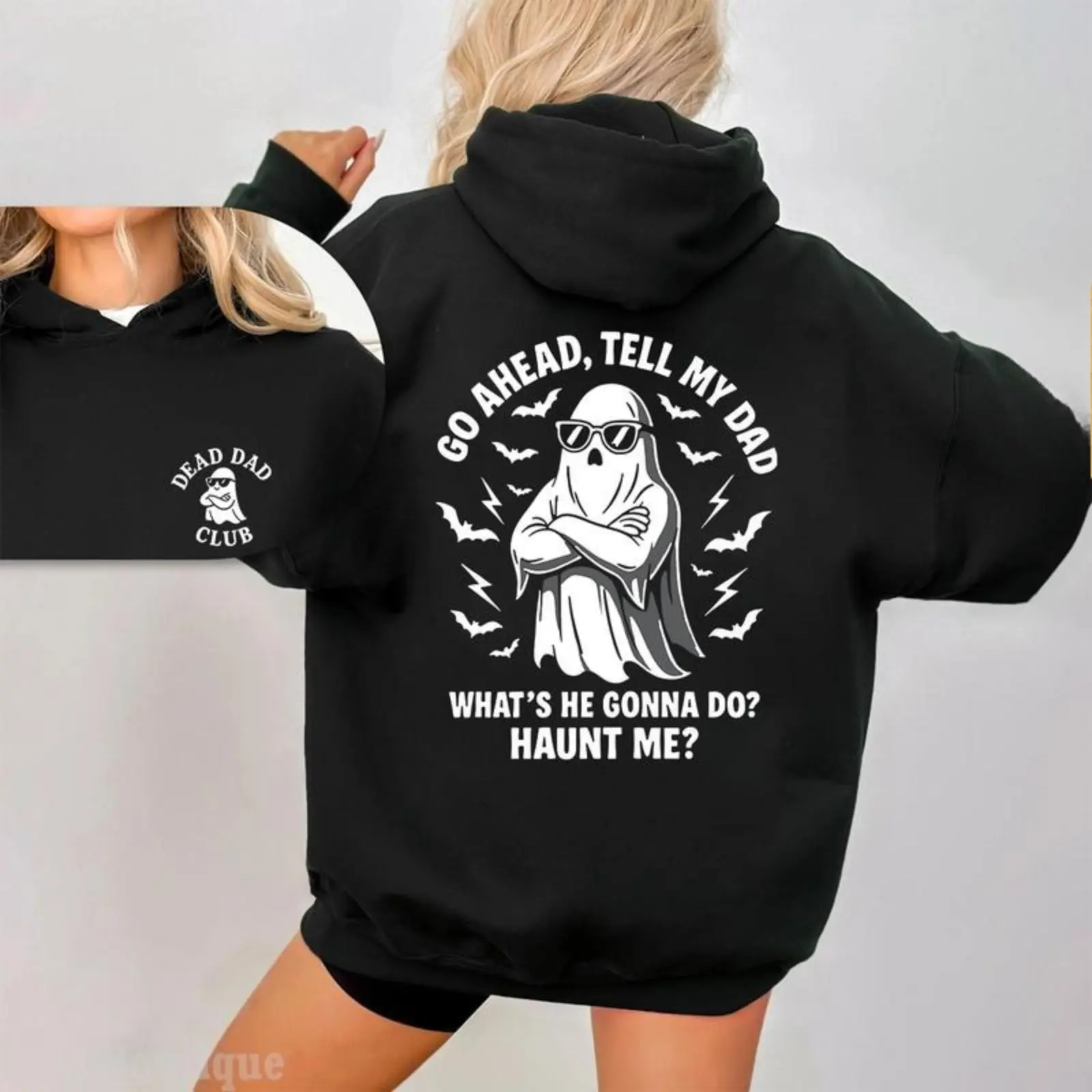 Dead Dad Club Funny Sweatshirt, 2 Side Halloween Go Ahead Tell My Dad What’s He Gonna Do Haunt Me Hoodie, Fall Tee, Dad Club Design Tee, Halloween Casual Sweatshirt Hooded Outfiter Gift For Best Friend Wife Women Womenswear alien mask for men