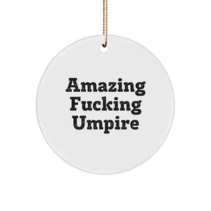 Funny Umpire Gifts from Men - Amazing F--king Umpire Circle Ornament, Unique Christmas Unique Gifts for Umpire, Umpire Lover, Christmas Decorations for Home