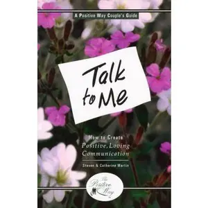 USED-Talk to Me: How to Create Positive Loving Communication by S. R. Martin (Paperback)