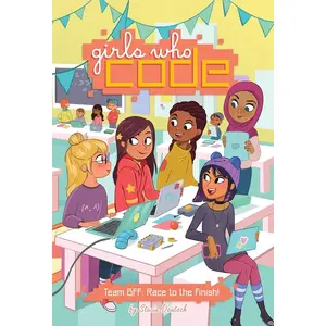Team BFF: Race to the Finish! #2 (Girls Who Code) Hardcover – Illustrated, October 31, 2017