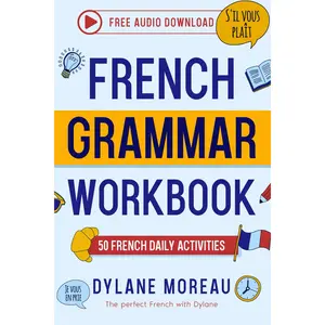 French Grammar Workbook: 50 French Grammar and Conjugation Activities for Daily Practice