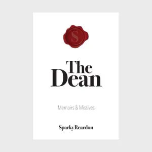 The Dean: Memoirs & Missives by Sparky Reardon (Signed Copy)
